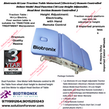 Biotronix Hi Low Traction Table Motorized ( Electrical ) Remote Controlled Deluxe Model Dual Function ( Hi Low Height Adjustable and Head Rest Remote Controlled  )  used in Physiotherapy and Rehabilitation Make in India 3 Year Motor warranty